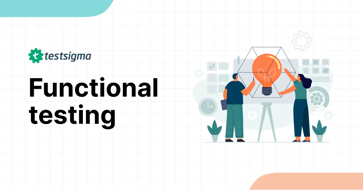Functional Testing : What It is, How to Do & Examples Functional Testing : What It is, How to Do & Examples