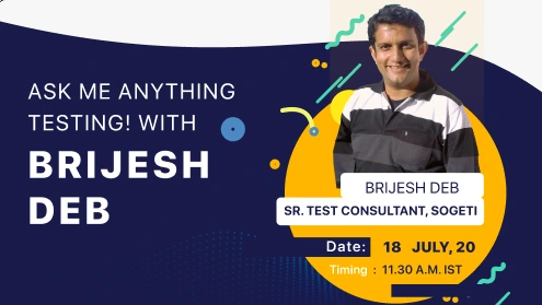 AMA with Brijesh Deb: An open session for testers