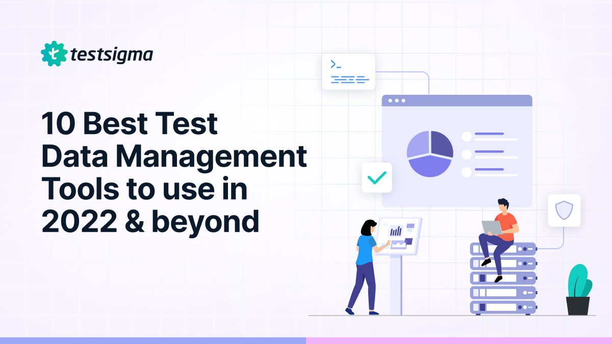 9 Best Test Data Management Tools to use in 2022 & beyond
