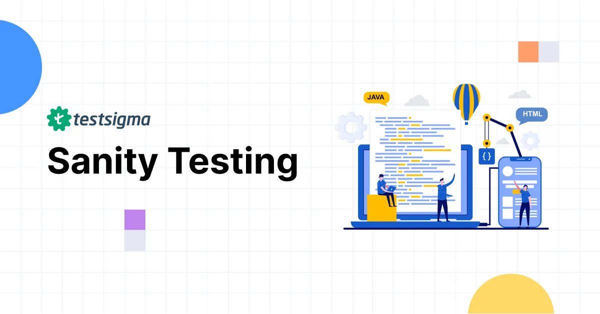 Sanity Testing : What, Why, and How to Perform it? Sanity Testing : What, Why, and How to Perform it?